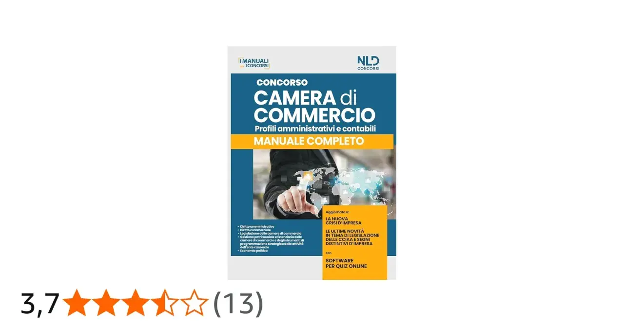 Manuale completo per il concorso Camera di Commercio, profili amministrativi e contabili. Aggiornato con le ultime novità legislative.