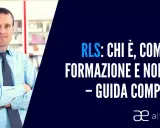Uomo in camicia azzurra con cravatta blu. Testo: RLS: chi è, compiti, formazione e nomina - guida completa. Scopri quando è obbligatorio.