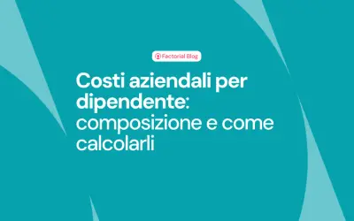 Costi aziendali per dipendente: composizione e come calcolarli. Una tabella chiara per capire le spese.