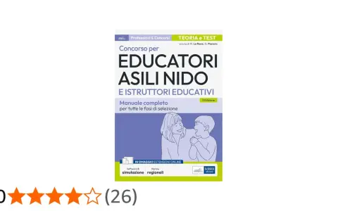 Manuale per il concorso educatore asili nido e istruttori educativi. Teoria e test con estensioni online.