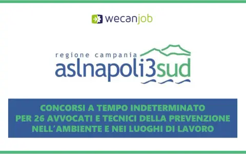Concorsi ASL Napoli 3 Sud: 26 avvocati e tecnici della prevenzione assunti a tempo indeterminato.