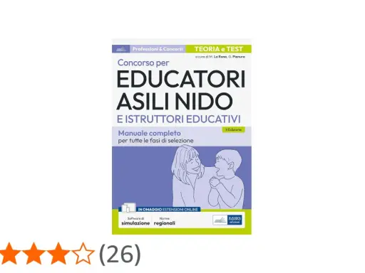 Manuale per il concorso educatore asili nido e istruttori educativi. Teoria e test con estensioni online.