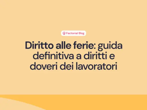 Guida definitiva su come funzionano le ferie: diritti e doveri dei lavoratori.