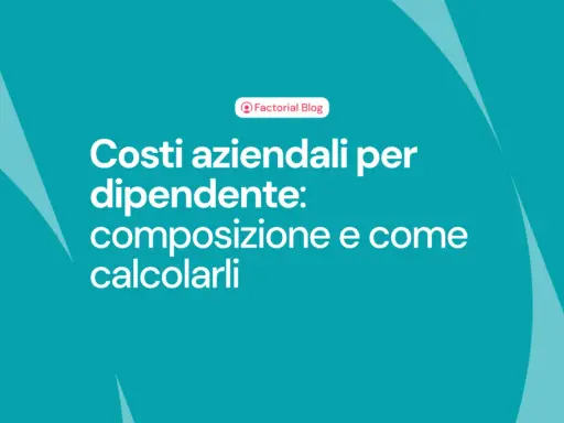 Costi aziendali per dipendente: composizione e come calcolarli. Una tabella chiara per capire le spese.