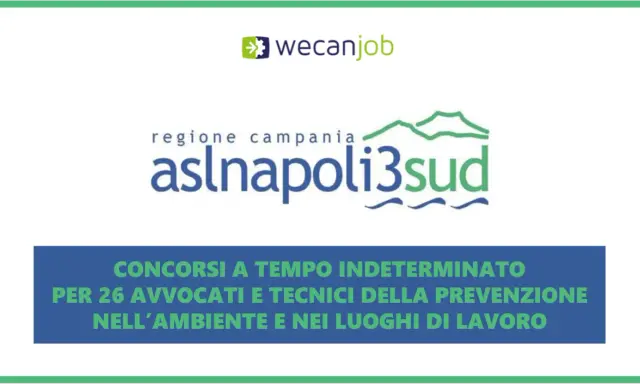 Concorsi ASL Napoli 3 Sud: 26 avvocati e tecnici della prevenzione assunti a tempo indeterminato.