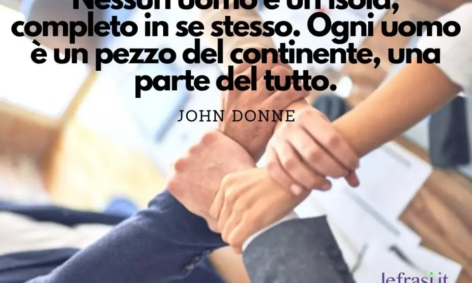 Mani unite simboleggiano la **motivazione del personale** e l'unione, un concetto espresso dalla citazione di John Donne: "Nessun uomo è un'isola".