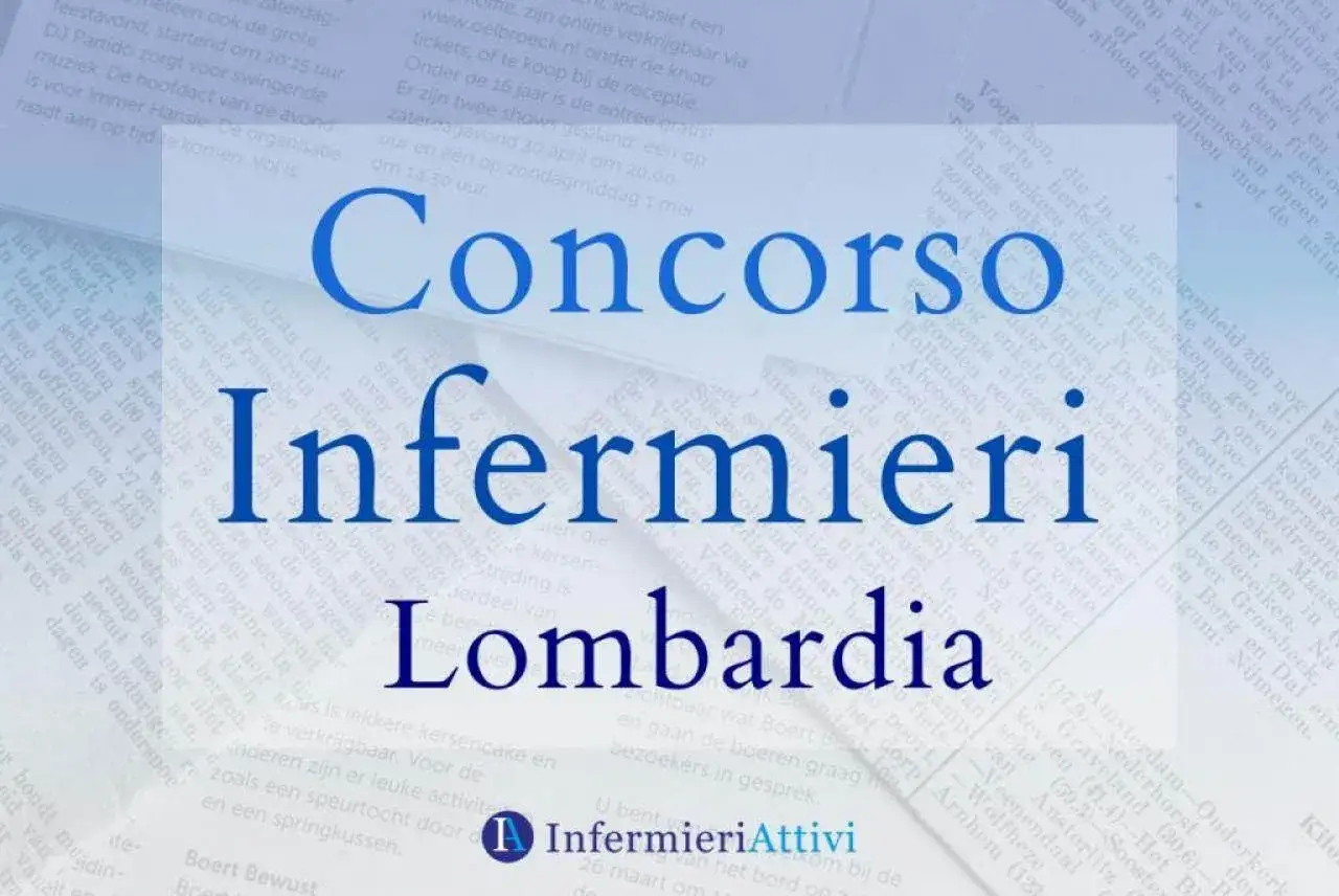 Concorso Infermieri Lombardia: un'opportunit&agrave; per il concorso infermieri in Italia.
